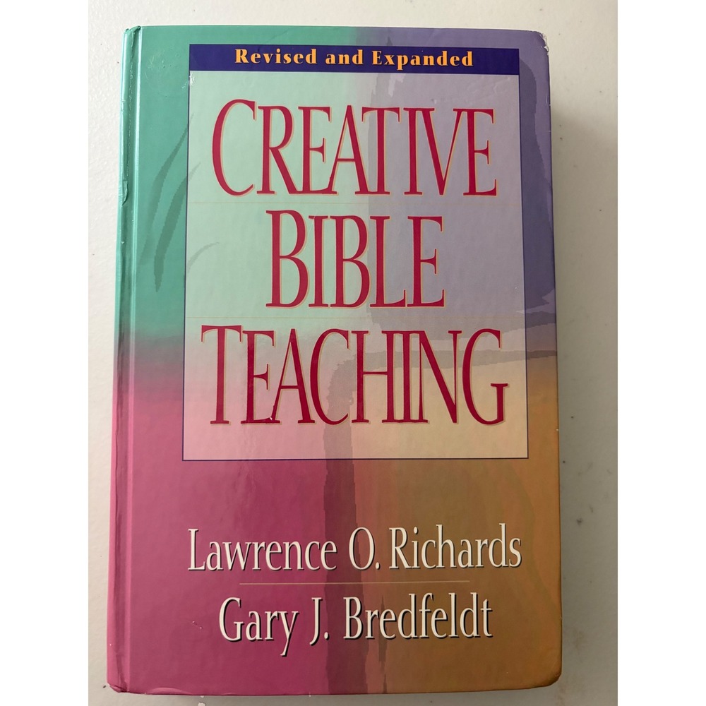 Creative Bible Teaching Lawrence O Richards Gary J Bredfeldt Hardcover 1998